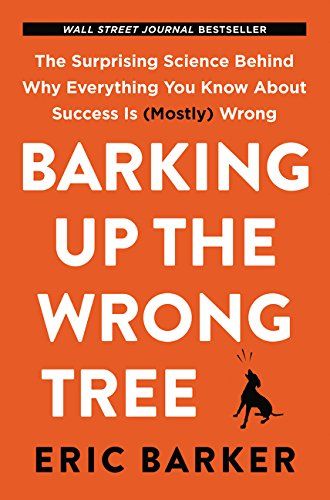 Barking Up the Wrong Tree summary