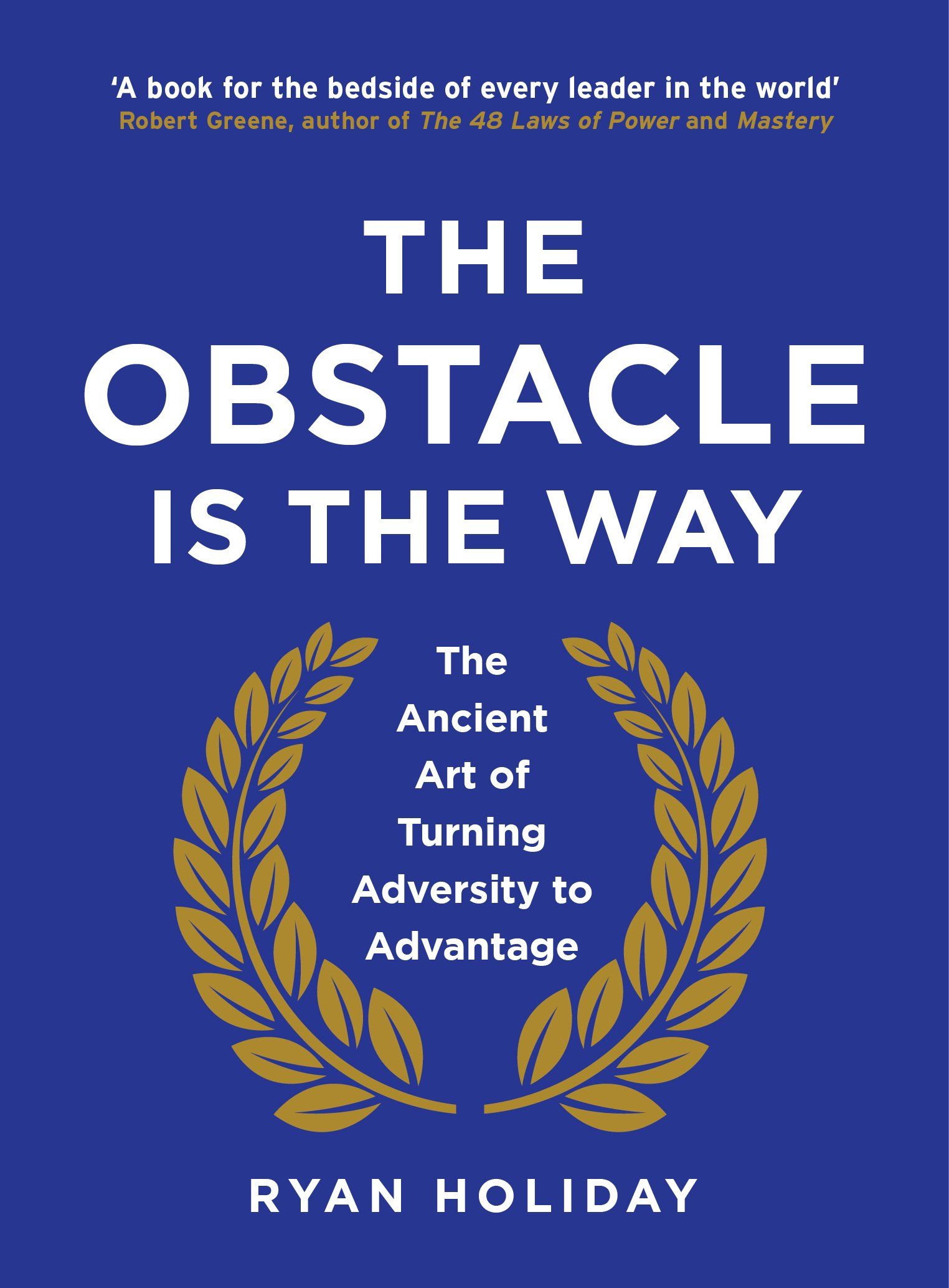 The Obstacle is The Way